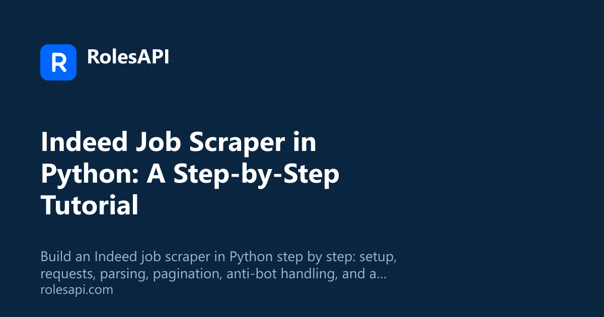Cover image for the RolesAPI step-by-step tutorial on building an Indeed job scraper in Python