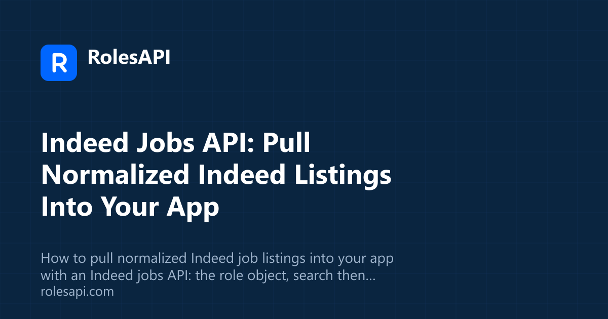 Cover image for the RolesAPI guide to pulling normalized Indeed listings into your app